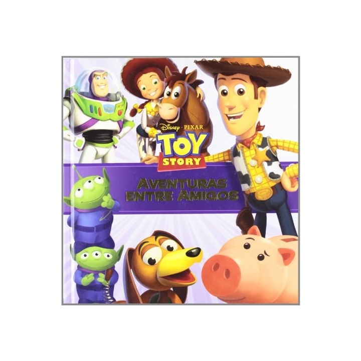 Toy Story. Aventuras Entre Amigos (Primera edición)